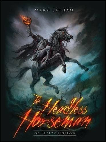 The Headless Horseman of Sleepy Hollow by Mark Latham