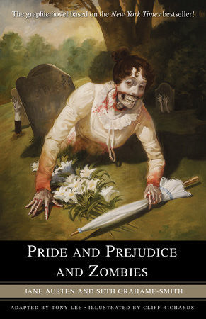 Pride and Prejudice and Zombies: The Graphic Novel by Jane Austen and Seth Grahame-Smith