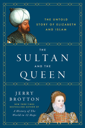The Sultan and the Queen by Jerry Brotton